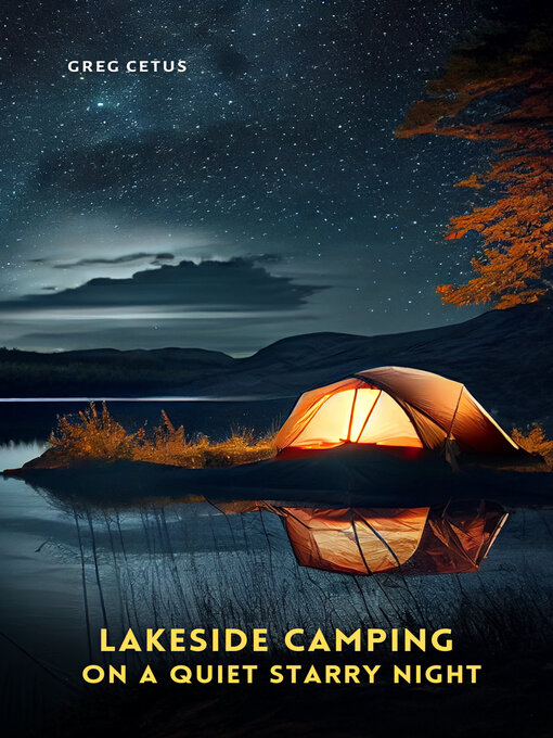 Title details for Lakeside Camping On A Quiet Starry Night by Greg Cetus - Available